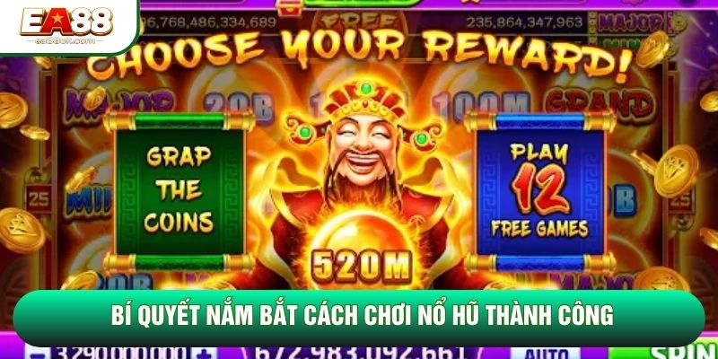Bí quyết nắm bắt cách chơi nổ hũ thành công Bí quyết nắm bắt cách chơi nổ hũ thành công