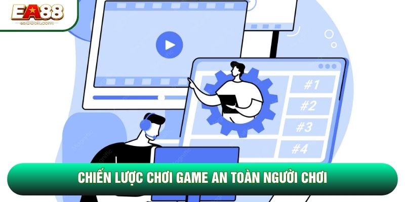 Chiến lược chơi game an toàn người chơi