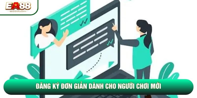 Đăng ký đơn giản dành cho người chơi mới