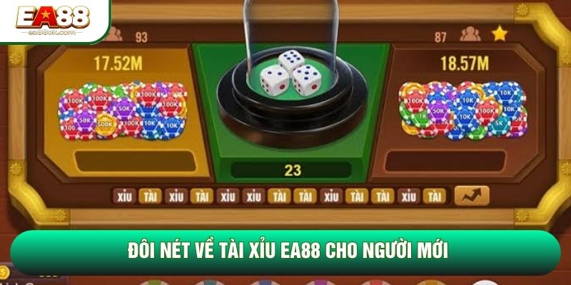 Đôi nét về Tài Xỉu EA88 cho người mới Đôi nét về Tài Xỉu EA88 cho người mới