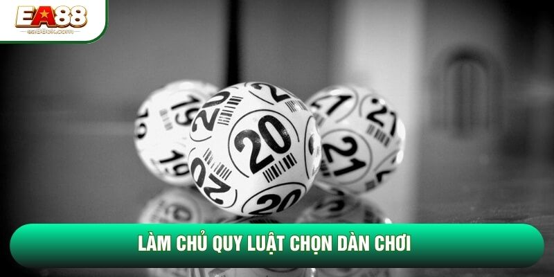 Làm chủ quy luật chọn dàn chơi Làm chủ quy luật chọn dàn chơi