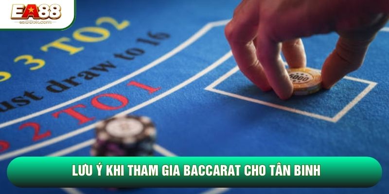 Lưu ý khi tham gia Baccarat cho tân binh Lưu ý khi tham gia Baccarat cho tân binh
