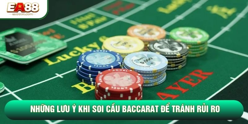 Những lưu ý khi soi cầu baccarat để tránh rủi ro