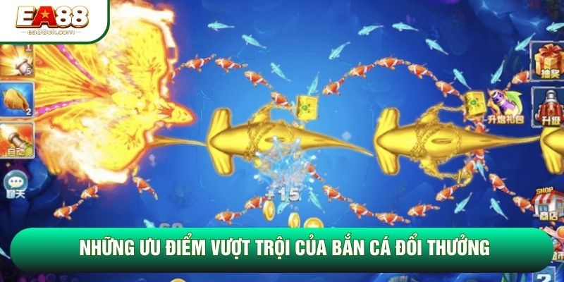 Những ưu điểm vượt trội của bắn cá đổi thưởng Những ưu điểm vượt trội của bắn cá đổi thưởng