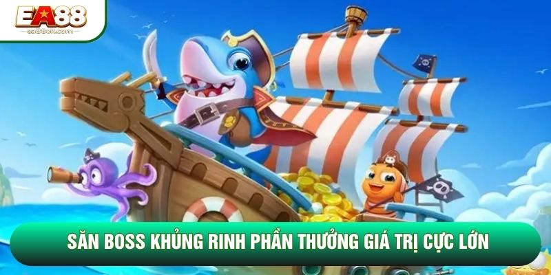 Săn boss khủng rinh phần thưởng giá trị cực lớn