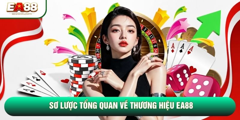 Sơ lược tổng quan về thương hiệu EA88