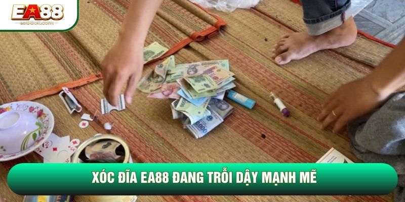Xóc đĩa EA88 đang trỗi dậy mạnh mẽ